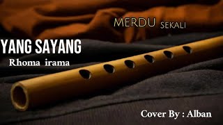 Download lagu suling Yang Sayang - rhoma irama cover by Alban Abbas ,merdu sekali mp3