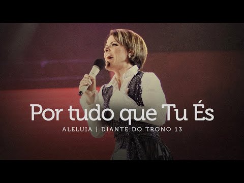 Por Tudo que Tu És