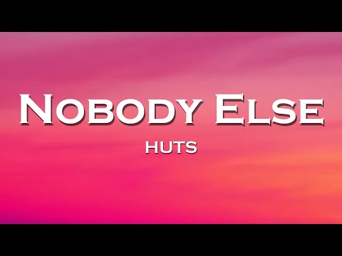 HUTS - Nobody Else (Lyrics) feat. Sam Tinnesz