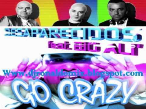 Desaparecidos feat Big Ali - go crazy (KROS rmx).wmv