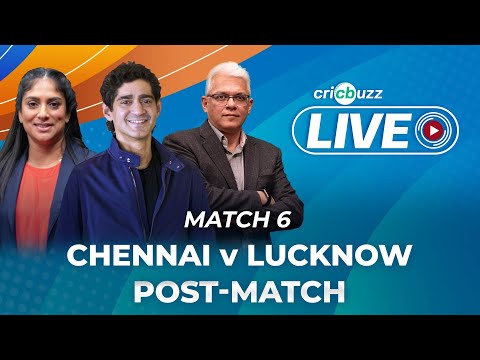 Cricbuzz Live: Match 6, Chennai v Lucknow, Post-match show