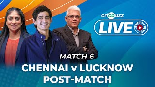 Cricbuzz Live: Match 6, Chennai v Lucknow, Post-match show