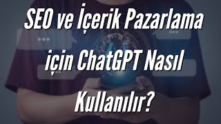 SEO ve İçerik Pazarlama için ChatGPT Nasıl Kullanılır -  Dijital Pazarlama Notla