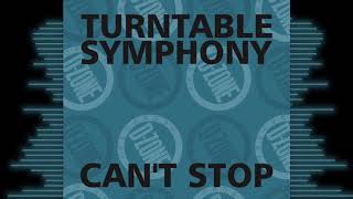 TURNTABLE SYMPHONY 'CAN'T STOP' (THE REMIX)