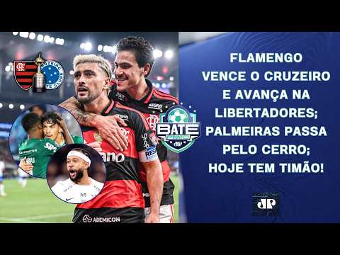 FLAMENGO ELIMINA O CRUZEIRO E AVANÇA NA LIBERTADORES; PALMEIRAS PASSA; HOJE TEM TIMÃO! | BATE-PRONTO