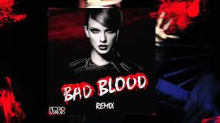 Taylor Swift - Bad Blood (PEDRO SAMPAIO REMIX)