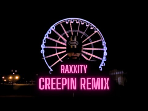 Raxxity - Creepin REMIX