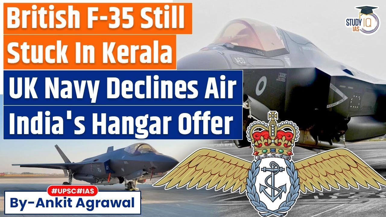 UK Navy Declines Air India's Hangar Space Offer To F-35B in Kerala | Ankit Agrawal Study IQ