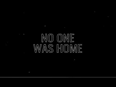 No One Was Home - Lyric Video