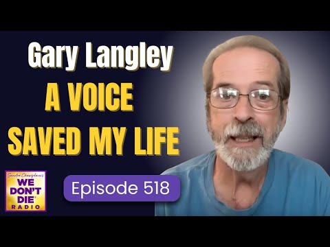 Proof of Afterlife: How Warnings from Spirit Saved My Life | Meet Gary Langley | We Don't Die # 518