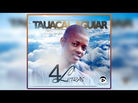 Tauacal Aguiar Feat. Binoca Junior - 4 Letras
