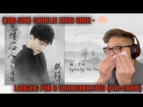 FIL-BRIT REACTS TO (ENG SUB) ZHOU SHEN - LONGING FOR A WHOLEHEARTED (FAN-MADE)