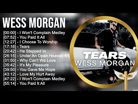 Wess Morgan Greatest Hits ~ Top Praise And Worship Songs