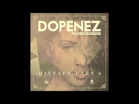 Dopenez The Mixtape Part 8