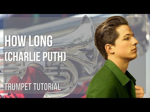 How to play How Long by Charlie Puth on Trumpet (Tutorial)