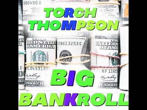 Torch Thompson - Big Bankroll
