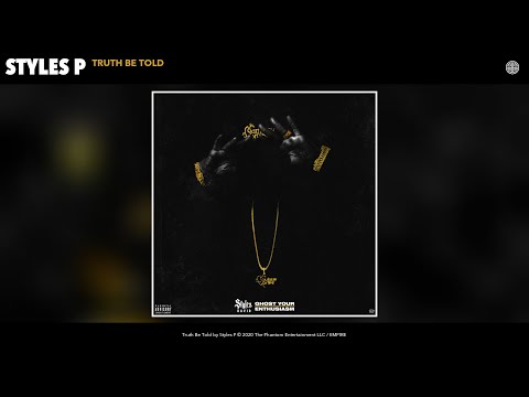 Styles P - Truth Be Told (Audio)