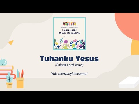 Tuhanku Yesus | Fairest Lord Jesus Lagu Sekolah Minggu Majalah Kita September 2020