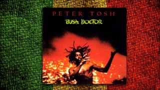 Peter Tosh - Bush Doctor (Album Completo)