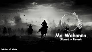 Download lagu Ma Wahanna ماوهنا (Slowed   Reverb) | Soldier of Allah mp3