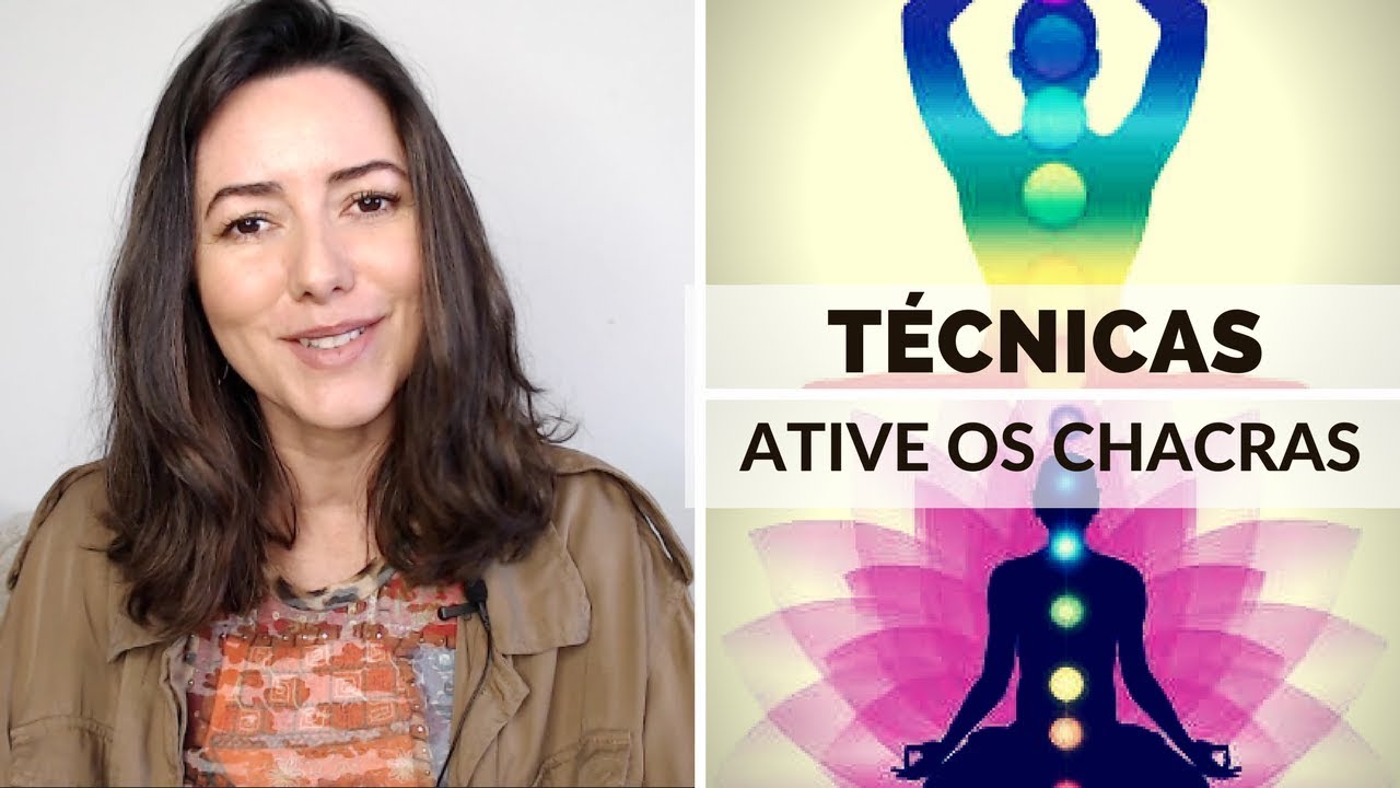 5 TÉCNICAS PARA ABRIR E REEQUILIBRAR OS CHACRAS