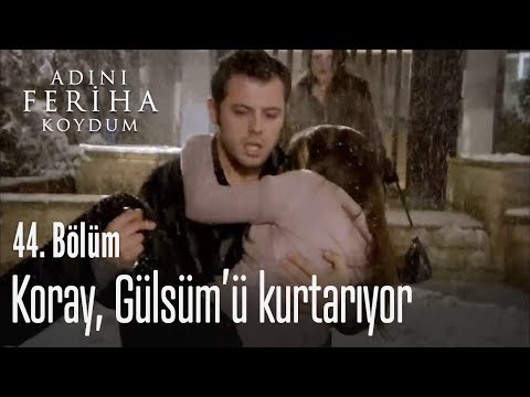 Koray, Gülsüm'ü kurtarıyor - Adını Feriha Koydum 44. Bölüm
