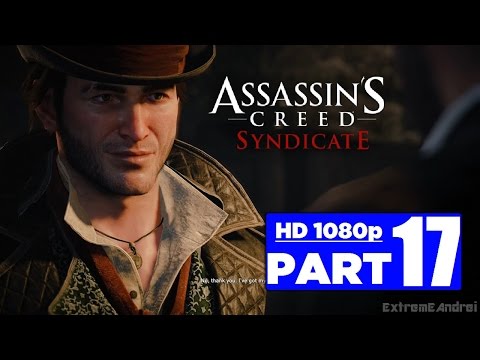 Assassin's Creed Syndicate Gameplay Walkthrough Part 17 [1080p PC Max Settings]
