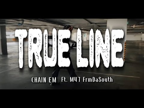 True Line - Chain em feat. M47 FrmDaSouth (South Sick Serpent)