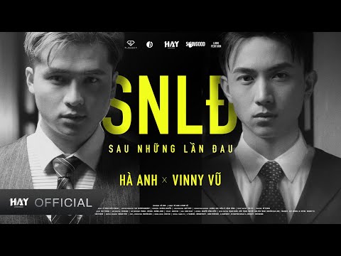 SAU NHỮNG LẦN ĐAU l Hà Anh ft Vinny Vũ | Official MV