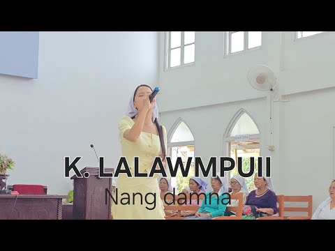 K. Lalawmpuii (Omomi Khiangte) - Nang damna