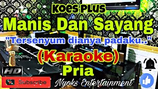 Download lagu MANIS DAN SAYANG - KOES PLUS (Karaoke) Nada Pria || BES=DO mp3