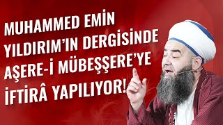 Muhammed Emin Yıldırım’ın Dergisinde Aşere-i Mübeşşere'ye İftirâ Yapılıyor!