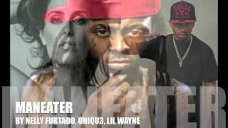 LIL WAYNE FEAT NELLY FURTADO &amp; UNIQU3 - &quot; MAN EATER &quot;