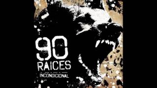 90 Raices - Incondicional (full album)
