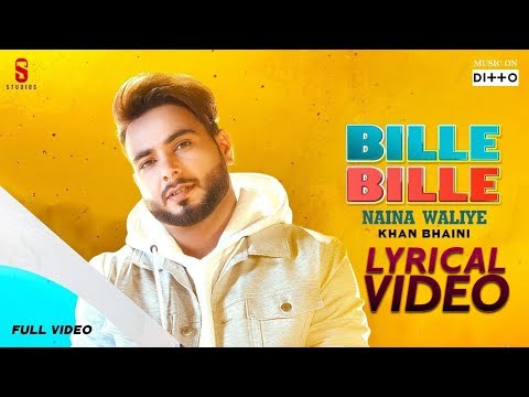 Bille Bille Naina Waliye - Khan Bhaini | LYRICAL VIDEO | Punjabi Songs 2019 Ditto Music | ST Studio