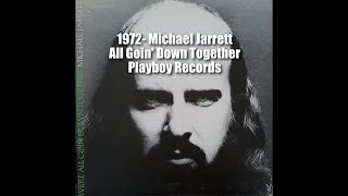 1973 - Michael Jarrett - All Goin' Down Together (Playboy)