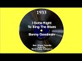 1933 Benny Goodman - I Gotta Right To Sing The Blues (Jack Teagarden, vocal)