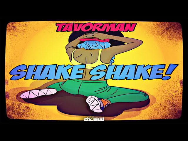 Tavorman - Shake Shake
