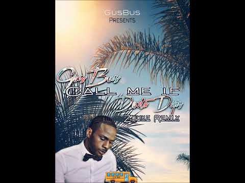 GusBus x Dexta Daps - Call me if  (Zouke remix )(Dirty)2020