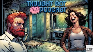 Thought Rot Podcast #3