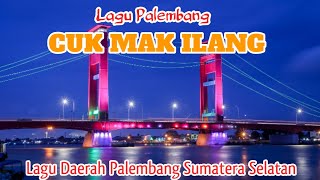 Download lagu CUK MAK ILANG LAGU PALEMBANG | LAGU DAERAH SUMATERA SELATAN | LIRIK LAGU CUK MAK ILANG LIRIK mp3