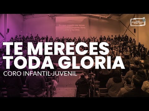 Coro Infantil-Juvenil IMPCH Talca - Te Mereces Toda La Gloria