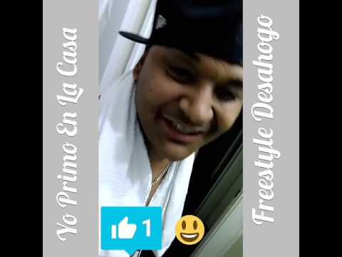 Yo primo freestyle desahogo