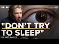 Dr. Matt Walker: Why Sleep Determines How Long You Live