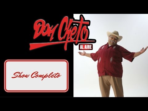 Don Cheto Al Aire "Canal Oficial" Show Del 03 De Marzo 2017