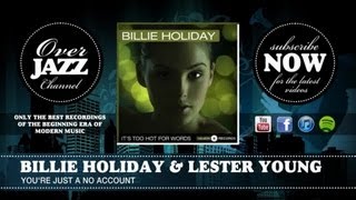 Billie Holiday &amp; Lester Young - You&#39;re Just a No Account (1939)