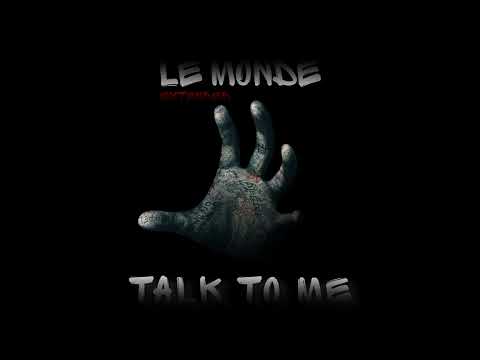 Le monde - Talk to me (Extended)