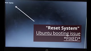 "Reset System" | Ubuntu 22.04 booting issue *FIXED* (2022)