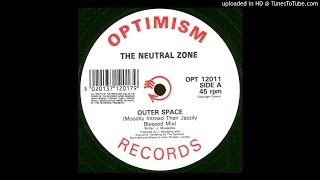 The Neutral Zone - Outer Space (Moodily Introed, Then Bumpily Rattled And Jazzily Bleeped Mix)