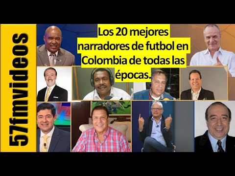Los mejores 20 narradores de futbol en colombia de todos los tiempos.